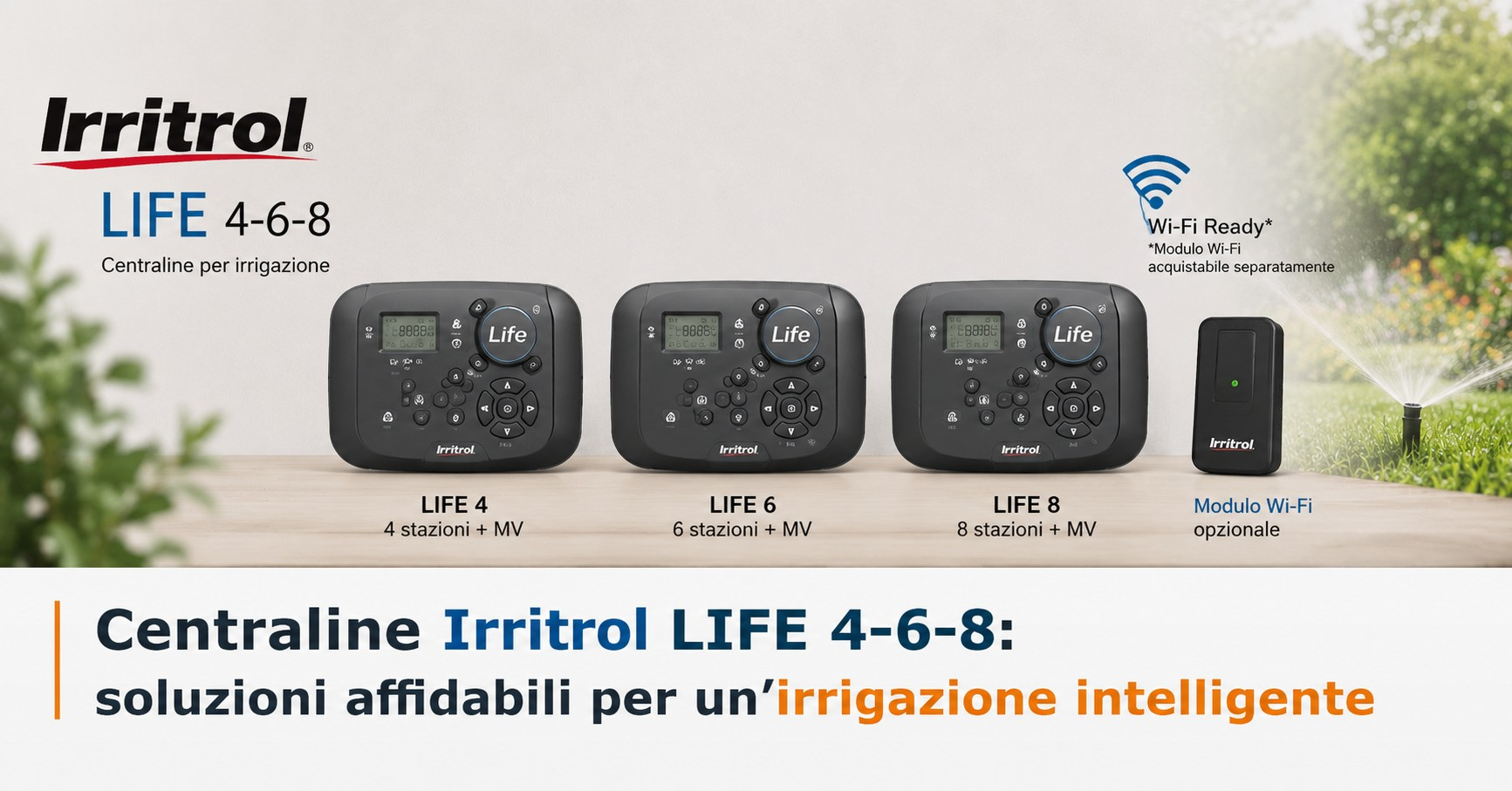 Centralina Irritrol LIFE 4-6-8 per irrigazione automatica con modulo Wi-Fi opzionale